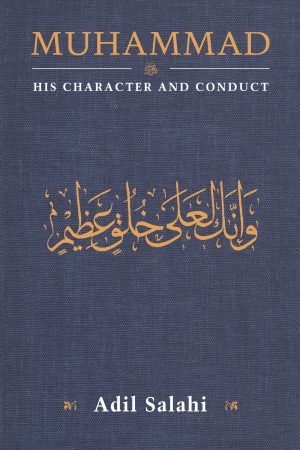 Muhammad - His Character and Conduct